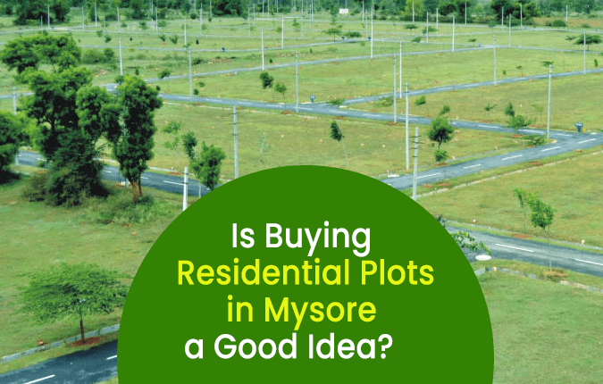 Is Buying Residential Plots in Mysore a Good Idea?