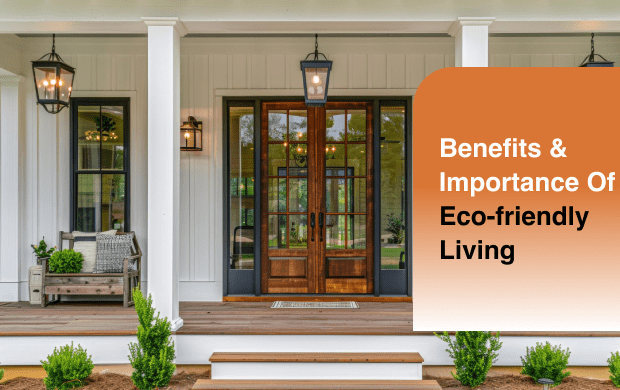 Benefits & Importance Of Eco-friendly Living